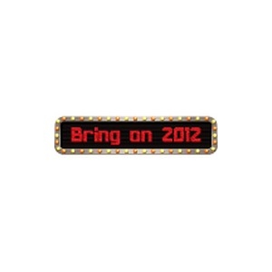 Bring on 2012